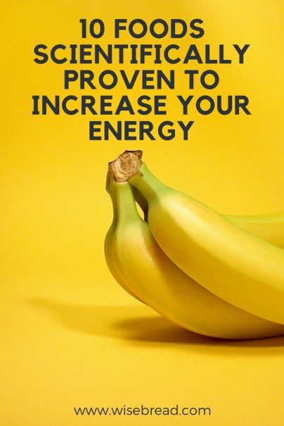 10 Foods Scientifically Proven to Increase Your Energy