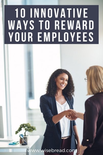 10 Innovative Ways To Reward Your Employees