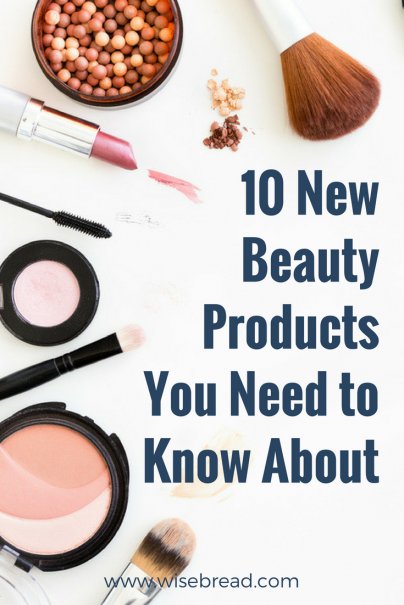 10 New Beauty Products You Need to Know About