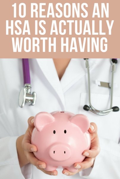 10 Reasons an HSA Is Actually Worth Having