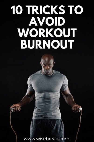10 Tricks to Avoid Workout Burnout