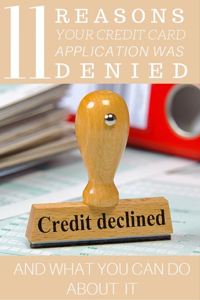 11 Reasons Your Credit Card Application Was Denied And What You Can Do About It
