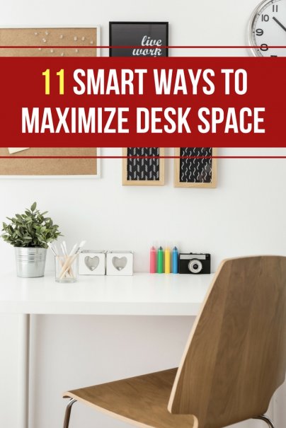 11 Smart Ways to Maximize Desk Space