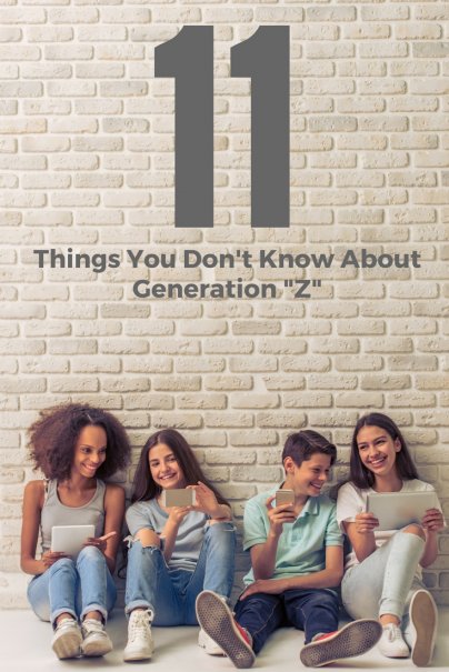 11 Things You Don't Know About Generation "Z"
