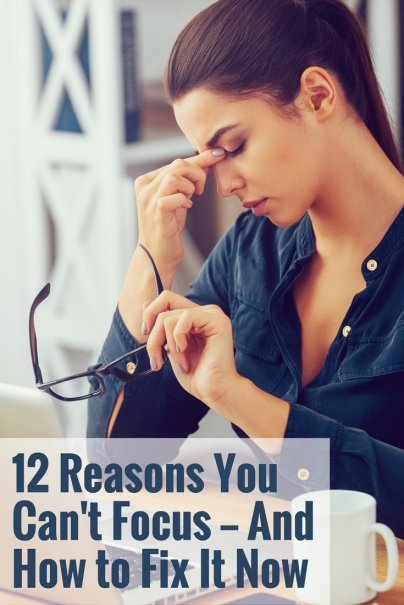 12 Reasons You Cant Focus — And How to Fix It Now
