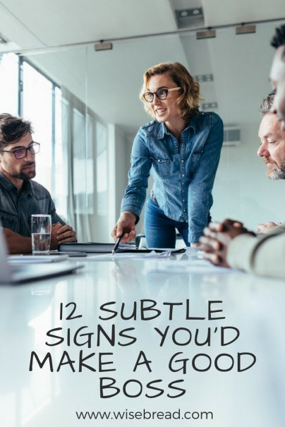 12 Subtle Signs You'd Make a Good Boss