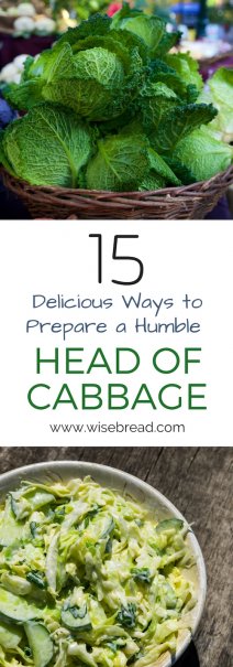 15 Delicious Ways to Prepare a Humble Head of Cabbage