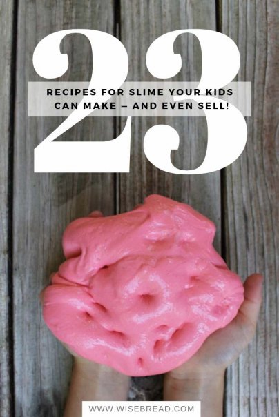 23 Recipes for Slime Your Kids Can Make and Even Sell!