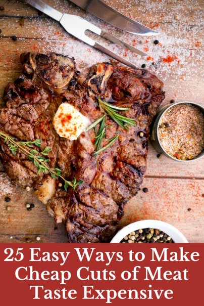25 Easy Ways to Make Cheap Cuts of Meat Taste Expensive