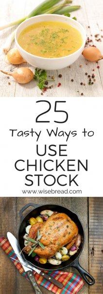 25 Tasty Ways to Use Chicken Stock