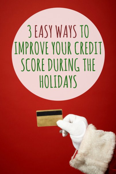 3 Easy Ways to Improve Your Credit Score During the Holidays