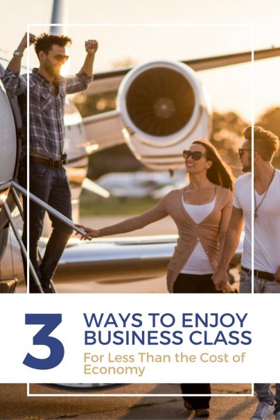 3 Ways to Enjoy Business Class for Less Than the Cost of Economy