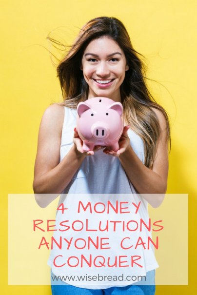 4 Money Resolutions Anyone Can Conquer