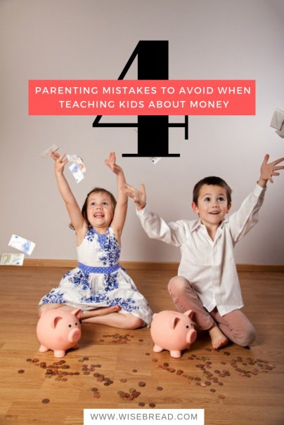 4 Parenting Mistakes to Avoid When Teaching Kids About Money