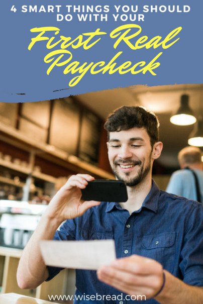 4 Smart Things You Should Do With Your First Real Paycheck
