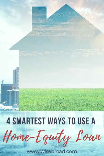 4 Smartest Ways to Use a Home-Equity Loan