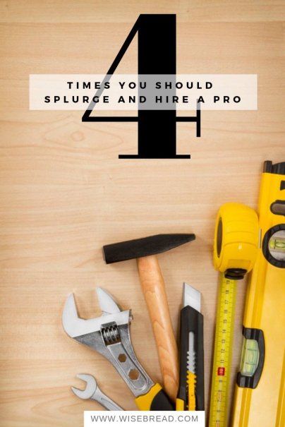 4 Times You Should Splurge and Hire a Pro