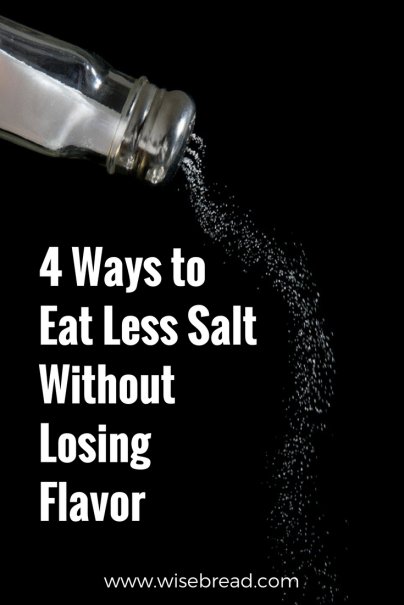 4 Ways to Eat Less Salt Without Losing Flavor