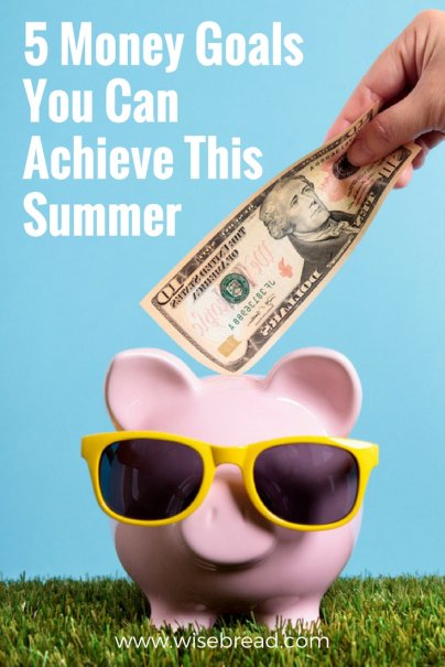 5 Money Goals You Can Achieve This Summer