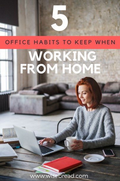 5 Office Habits to Keep When Working From Home
