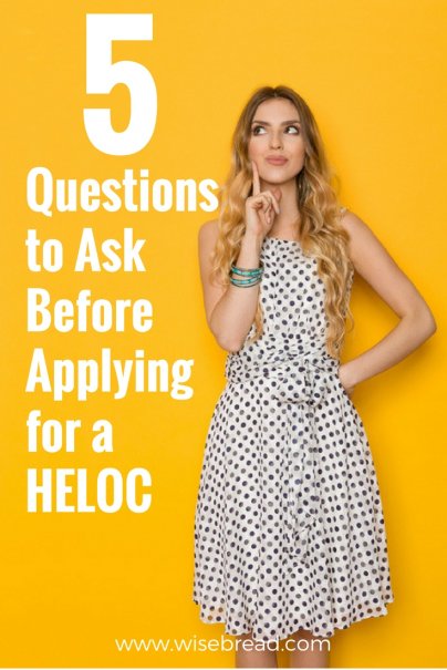 5 Questions to Ask Before Applying for a HELOC