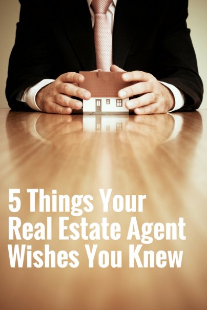 5 Things Your Real Estate Agent Wishes You Knew