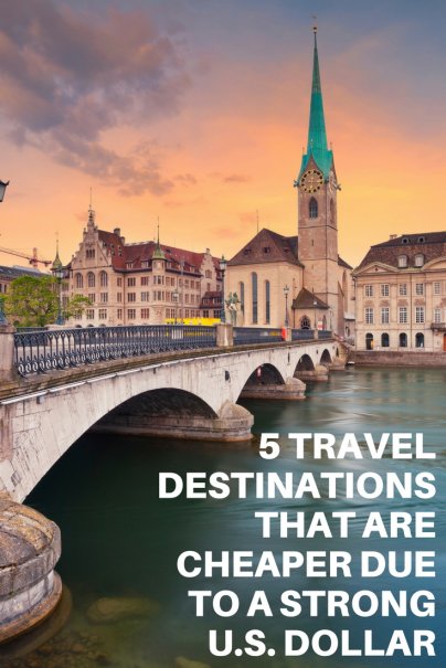 5 Travel Destinations That Are Cheaper Due to a Strong U.S. Dollar