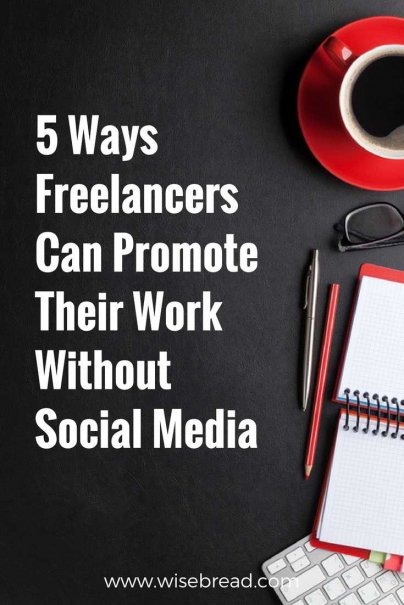 5 Ways Freelancers Can Promote Their Work Without Social Media