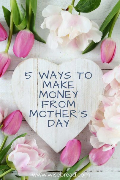 5 Ways to Make Money From Mother's Day
