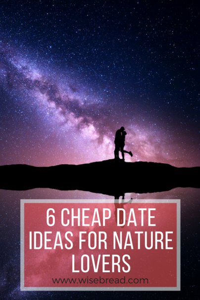 6 Cheap Date Ideas for Nature Lovers