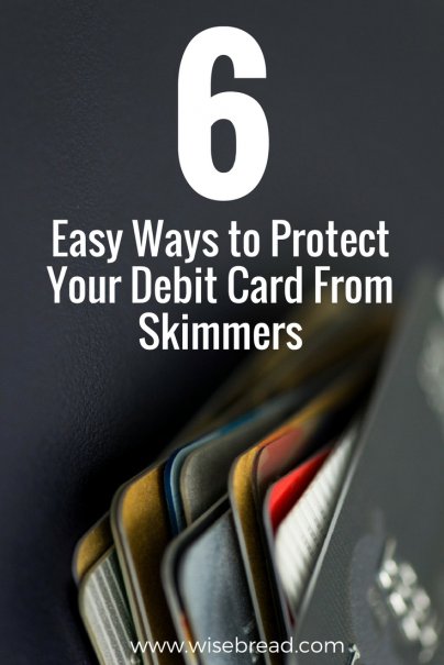 6 Easy Ways to Protect Your Debit Card From Skimmers