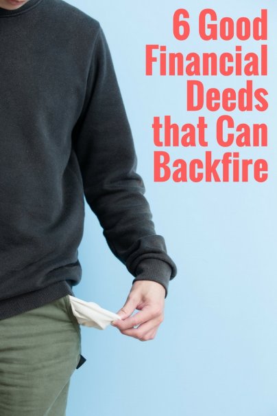 6 Good Financial Deeds that Can Backfire