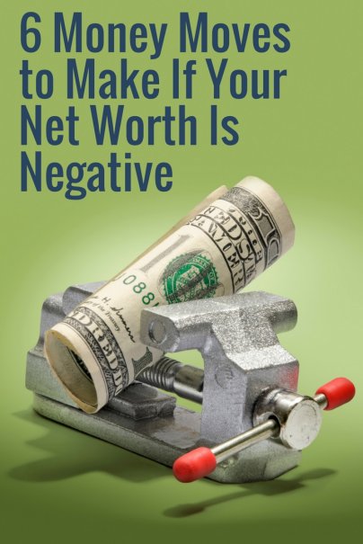 6 Money Moves to Make If Your Net Worth Is Negative