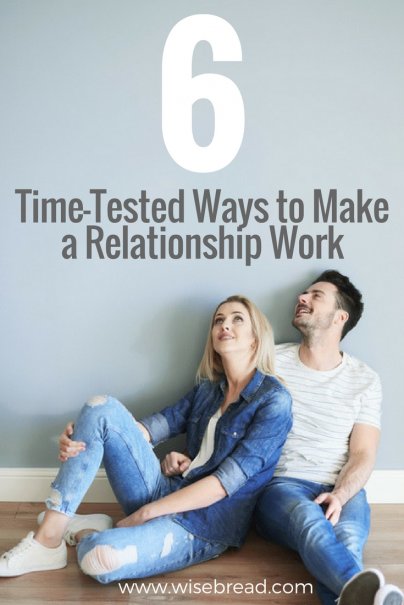 6 Time-Tested Ways to Make a Relationship Work