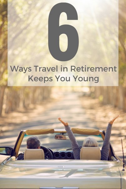 6 Ways Travel in Retirement Keeps You Young
