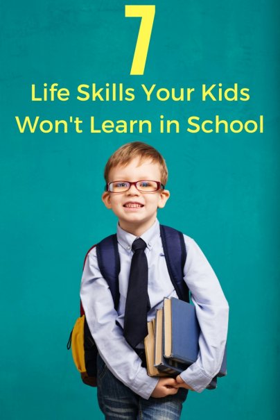 7 Life Skills Your Kids Won't Learn in School