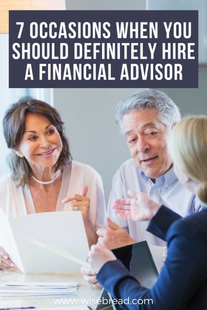 7 Occasions When You Should Definitely Hire a Financial Advisor