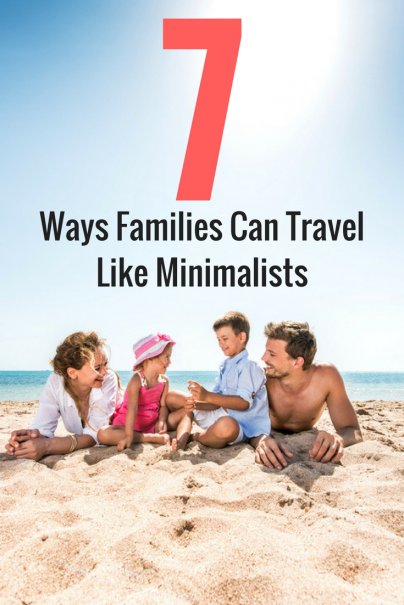 7 Ways Families Can Travel Like Minimalists