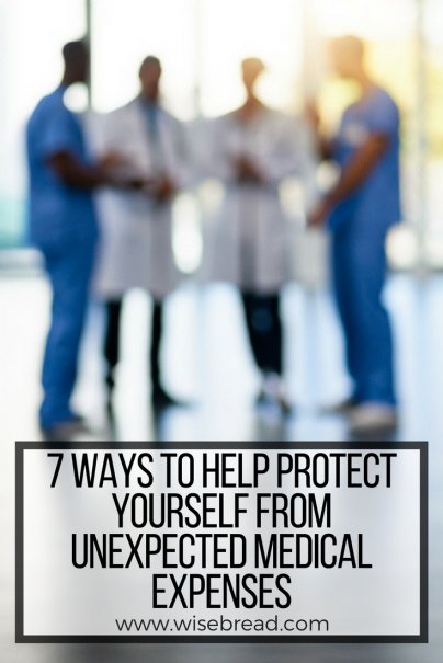 7 Ways to Help Protect Your Financial Future From Unexpected Medical Expenses