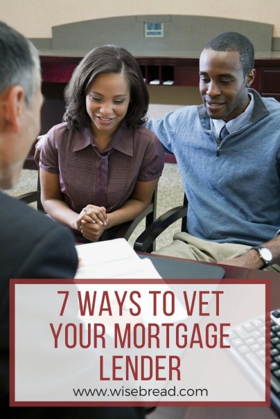 7 Ways to Vet Your Mortgage Lender