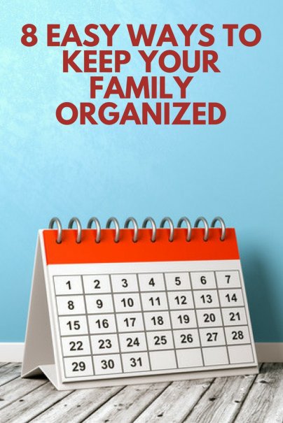 8 Easy Ways to Keep Your Family Organized