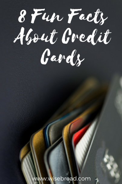 8 Fun Facts About Credit Cards