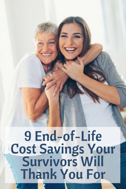 9 End-of-Life Cost Savings Your Survivors Will Thank You For