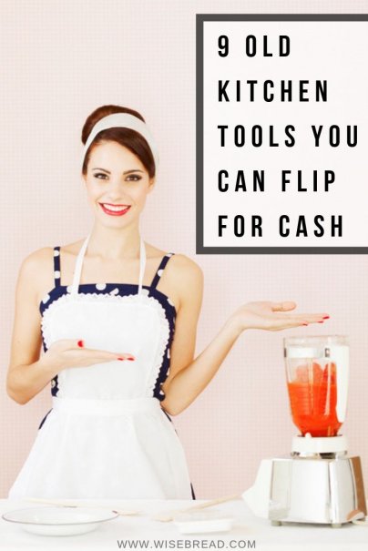 9 Old Kitchen Tools You Can Flip for Cash