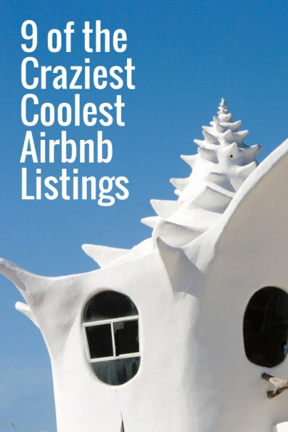 9 of the Craziest, Coolest Airbnb Listings