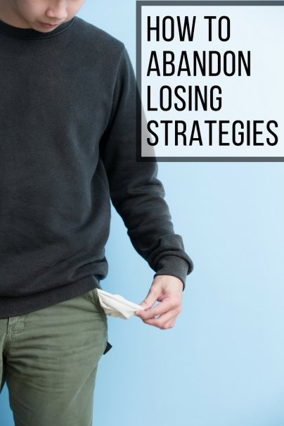 Abandon Losing Strategies