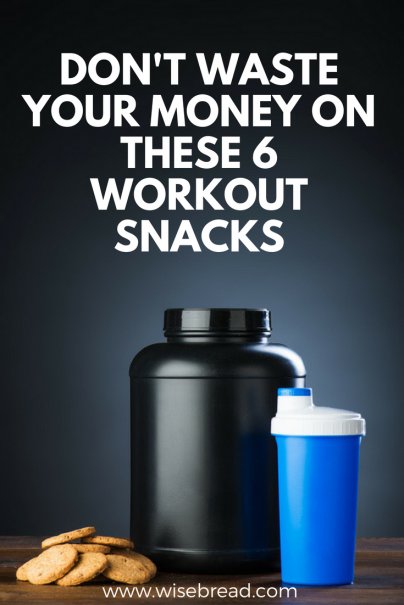 Don't Waste Your Money on These 6 Workout Snacks