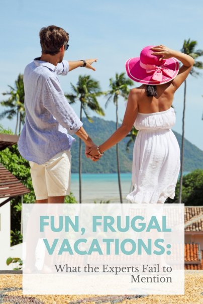 Fun, Frugal Vacations: What the Experts Fail to Mention