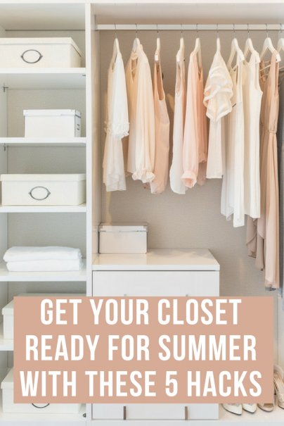 Get Your Closet Ready for Summer With These 5 Hacks
