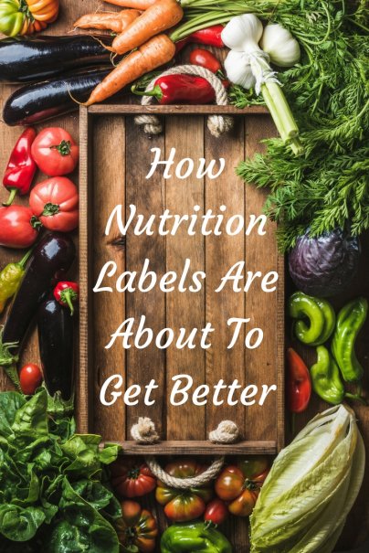 How Nutrition Labels Are About to Get Better